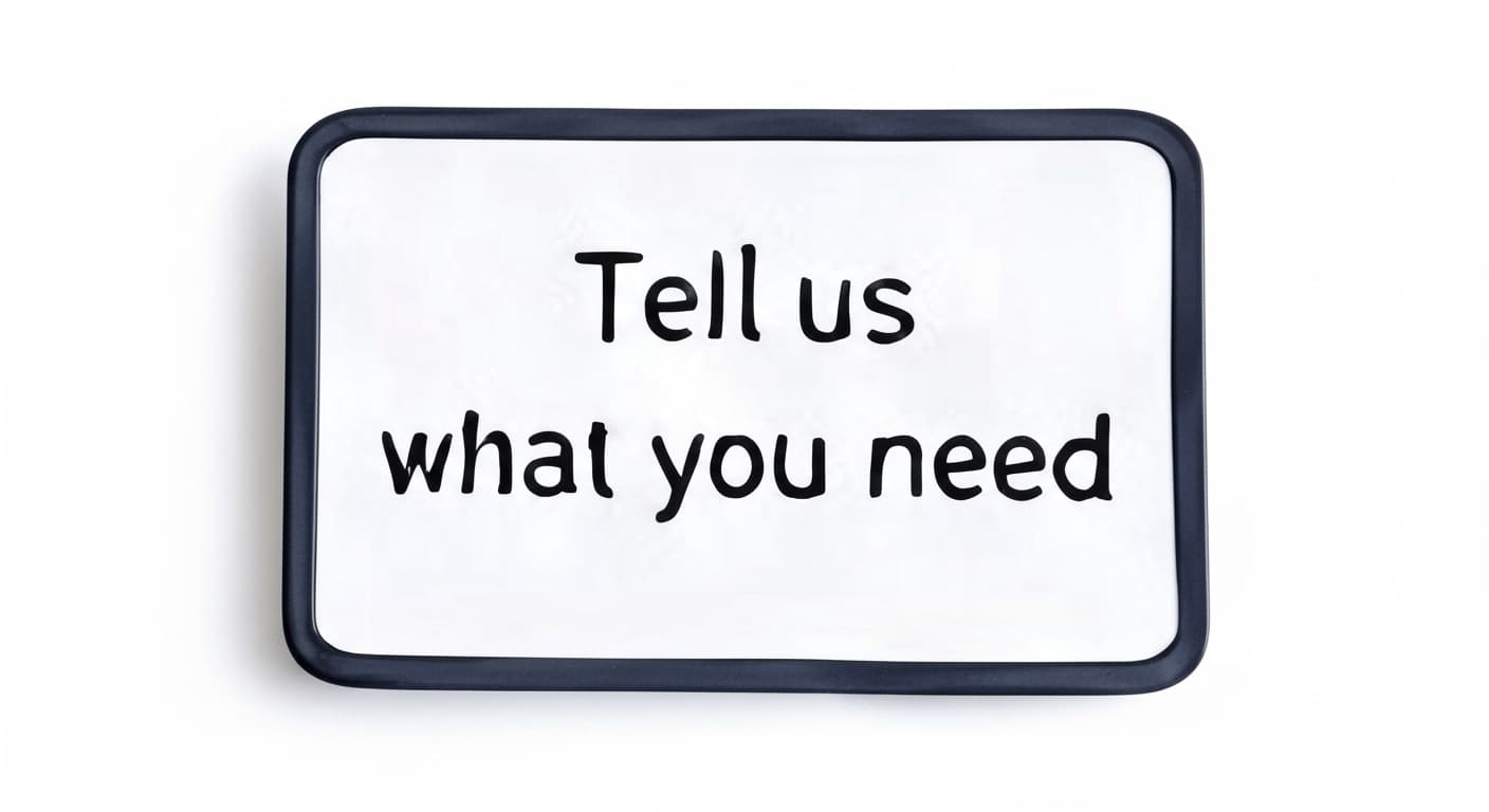 Tell us what you need
